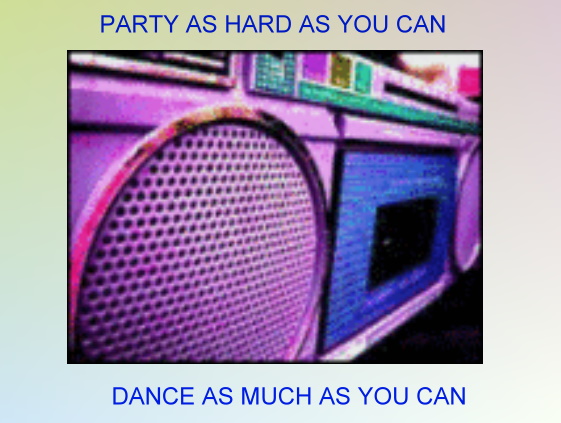 Alkohol GB Pics - Gstebuch Bilder - party_as_hard_as_you_can_dance_as_much_as_you_can.jpg